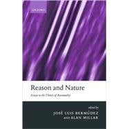 Reason and Nature Essays in the Theory of Rationality