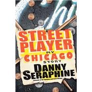 Street Player : My Chicago Story