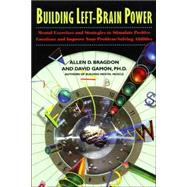 Building Left-Brain Power; Conditioning Exercises and Tips for Left Brain Skills