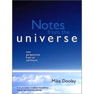 Notes from the Universe : New Perspectives from an Old Friend