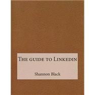 The Guide to Linkedin