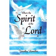 Where the Spirit of the Lord Is
