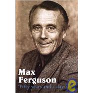 Max Ferguson Fifty Years and a Day