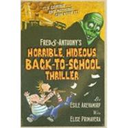 Fred and Anthony's Horrible, Hideous Back-to-School Thriller