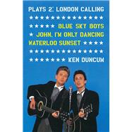 Plays 2: London Calling Blue Sky Boys; John, I'm Only Dancing; Waterloo Sunset