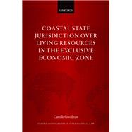 Coastal State Jurisdiction over Living Resources in the Exclusive Economic Zone