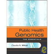 Public Health Genomics The Essentials