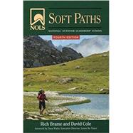 NOLS Soft Paths Enjoying the Wilderness Without Harming It