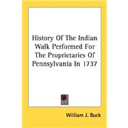 History of the Indian Walk Performed for the Proprietaries of Pennsylvania in 1737
