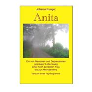 Anita - Ein Von Neurosen Und Depressionen Gepraegter Lebensweg Einer Frau