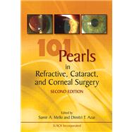 101 Pearls in Refractive, Cataract, And Corneal Surgery