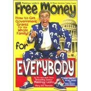 Free Money for Everyone: How to Get Government Grants for the Whole Family!