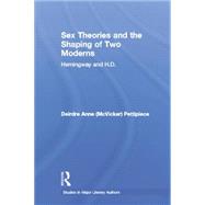 Sex Theories and the Shaping of Two Moderns: Hemingway and H.D.