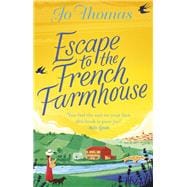 Escape to the French Farmhouse The #1 Kindle Bestseller