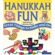 Hanukkah Fun Great Things to Make and Do