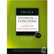 The CCL Handbook of Coaching A Guide for the Leader Coach