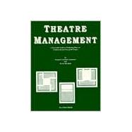 Theatre Management : A Successful Guide to Producing Plays on Commercial and Non-Profit Stages
