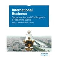 International Business: Opportunities and Challenges in a Flattening World