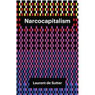 Narcocapitalism Life in the Age of Anaesthesia