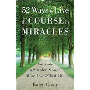 52 Ways to Live the Course in Miracles