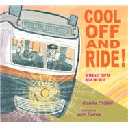 Cool Off and Ride! A Trolley Trip to Beat the Heat