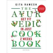 The Ayurvedic Cookbook Get Fit in Just Two Weeks