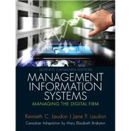 Management Information Systems: Managing the Digital Firm, Seventh Canadian Edition (7th Edition)