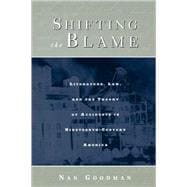 Shifting the Blame: Literature, Law, and the Theory of Accidents in Nineteenth Century America