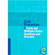 Siegel's Civil Procedure: Essay And Multiple-choice Questions And Answers