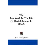 The Last Week in the Life of Davis Johnson, Jr.