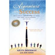 Signature for Success; How to Analyze Handwriting and Improve Your Career, Your Relationships, and Your Life