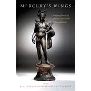 Mercury's Wings Exploring Modes of Communication in the Ancient World