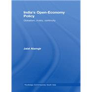IndiaÆs Open-Economy Policy: Globalism, Rivalry, Continuity