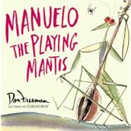 Manuelo, The Playing Mantis
