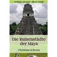Die Ruinenstädte Der Maya