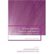 Whose Freedom, Security and Justice? EU Immigration and Asylum Law and Policy