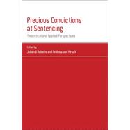 Previous Convictions at Sentencing Theoretical and Applied Perspectives