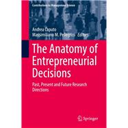 The Anatomy of Entrepreneurial Decisions and Negotiations