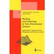 Binding and Scattering in Two-Dimensional Systems