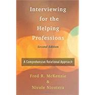 Interviewing for the Helping Professions A Comprehensive Relational Approach