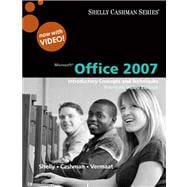 Microsoft Office 2007 Introductory Concepts and Techniques, Premium Video Edition
