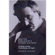 Walter Benjamin's Other History