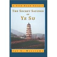 The Secret Sayings Of Ye Su
