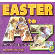 Easter A to Z : Every Letter Tells a Story