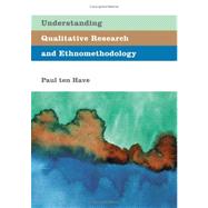 Understanding Qualitative Research and Ethnomethodology
