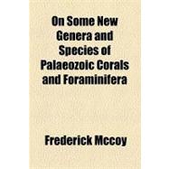 On Some New Genera and Species of Palaeozoic Corals and Foraminifera