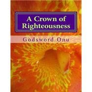 A Crown of Righteousness