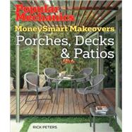 Popular Mechanics MoneySmart Makeovers: Porches, Decks & Patios