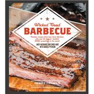 Wicked Good Barbecue Fearless Recipes From Two Damn Yankees Who have Won the Biggest,  Baddest BBQ Competition in the World