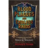 Blood Plagues and Endless Raids A Hundred Million Lives in the World of Warcraft